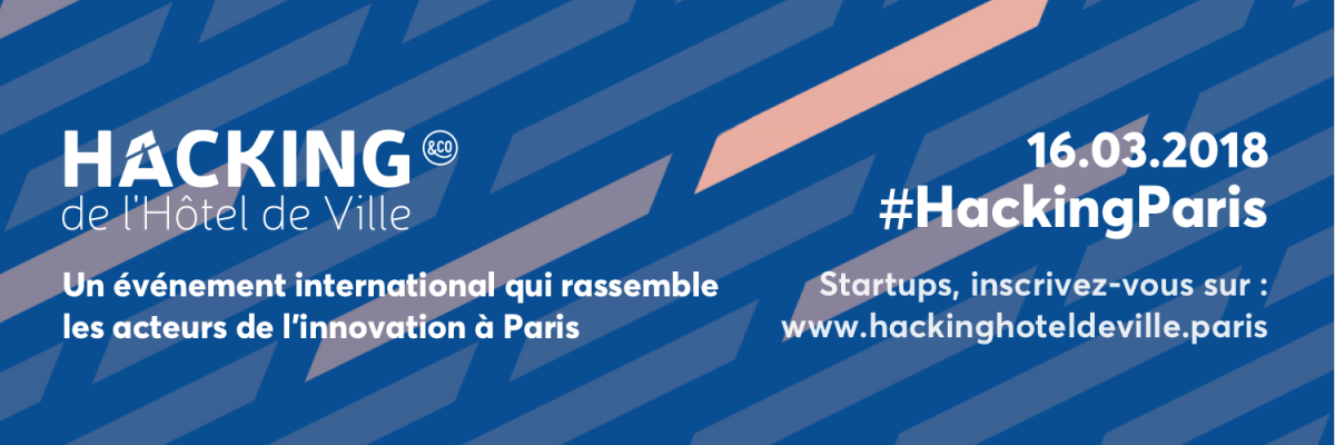 Hacking de l'Hôtel de ville, l'évènement international qui rassemble les acteurs de l'innovation à Paris
